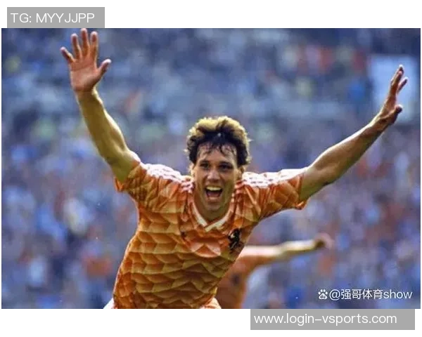 范巴斯滕传奇逆袭之路足球场上的不屈斗士与辉煌时刻 范巴斯滕传奇逆袭之路足球场上的不屈斗士与辉煌时刻